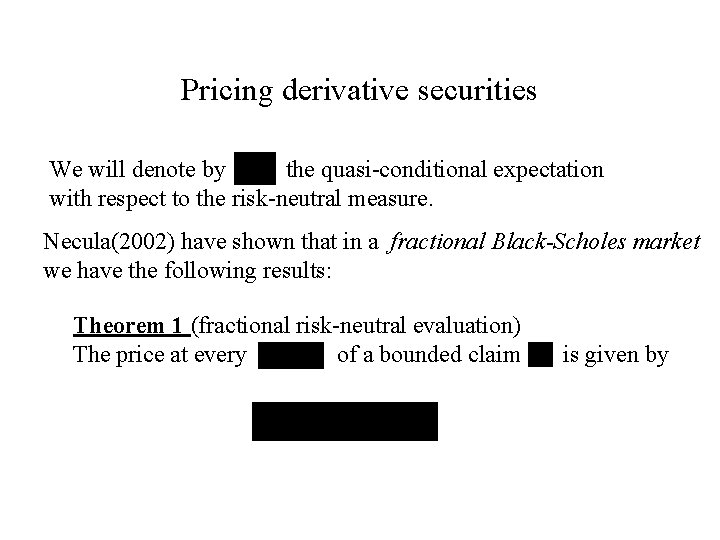 Pricing derivative securities We will denote by the quasi-conditional expectation with respect to the