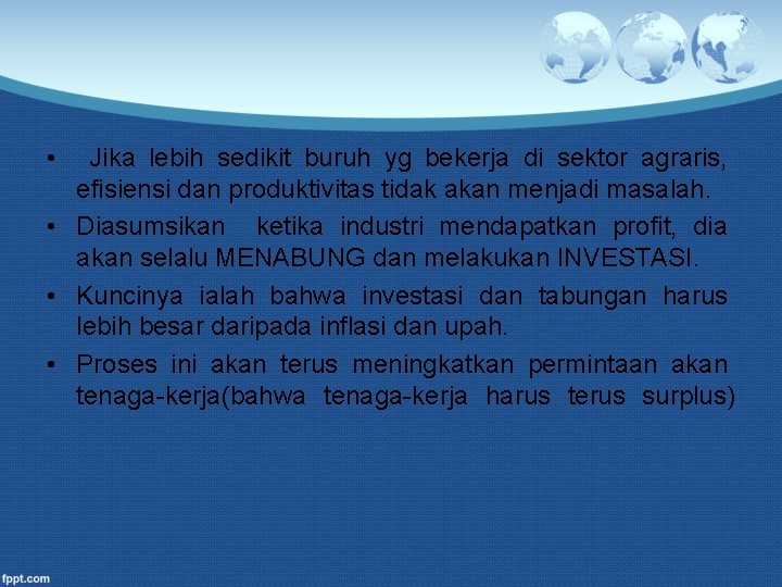  • Jika lebih sedikit buruh yg bekerja di sektor agraris, efisiensi dan produktivitas