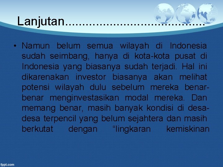 Lanjutan. . . . . • Namun belum semua wilayah di Indonesia sudah seimbang,