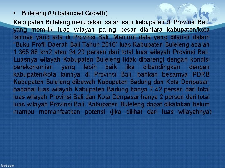  • Buleleng (Unbalanced Growth) Kabupaten Buleleng merupakan salah satu kabupaten di Provinsi Bali,