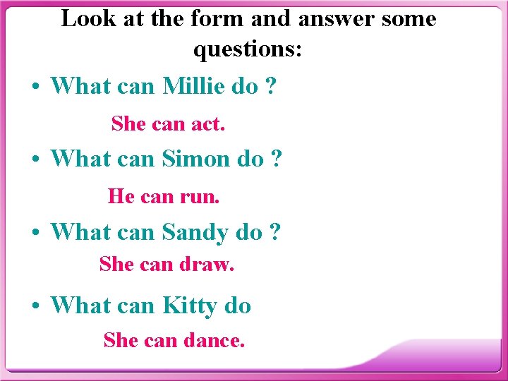 Look at the form and answer some questions: • What can Millie do ?