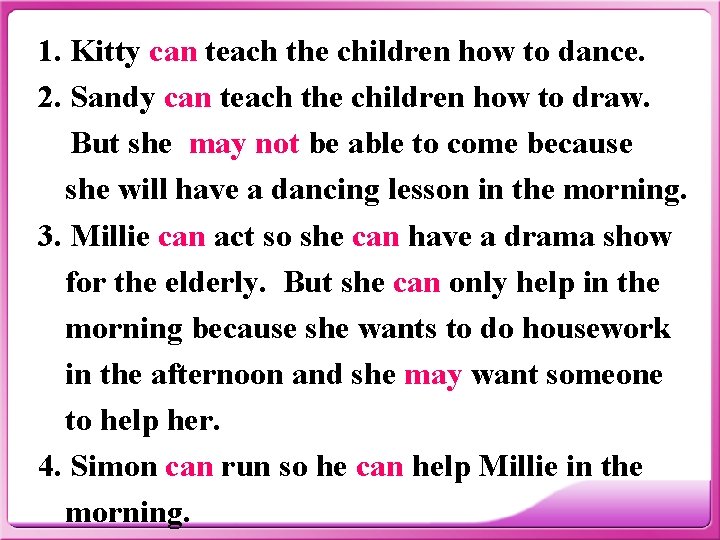 1. Kitty can teach the children how to dance. 2. Sandy can teach the