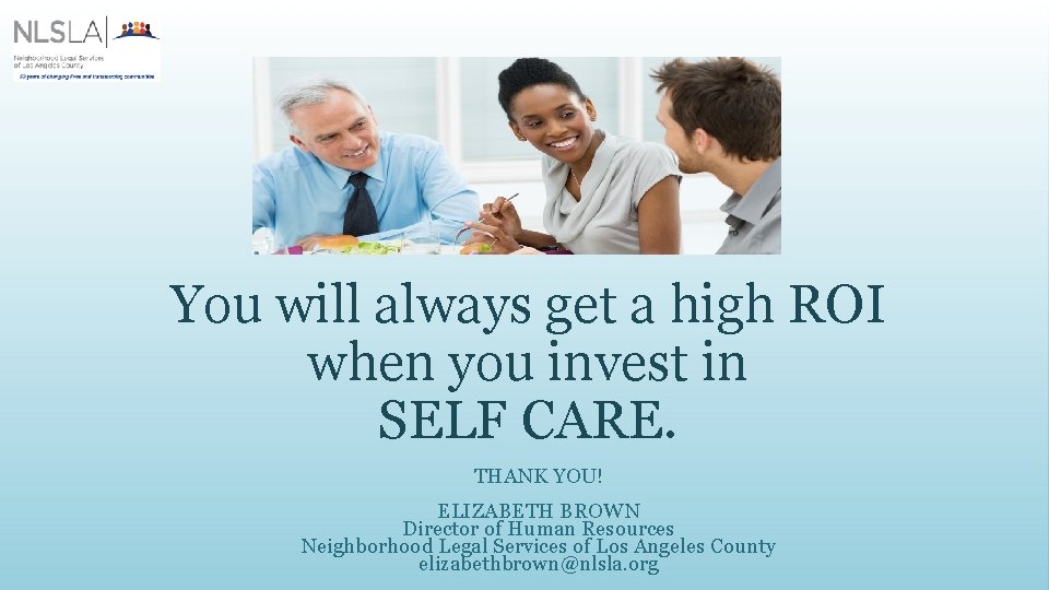 You will always get a high ROI when you invest in SELF CARE. THANK