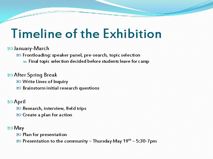 Timeline of the Exhibition January-March Frontloading: speaker panel, pre-search, topic selection Final topic selection
