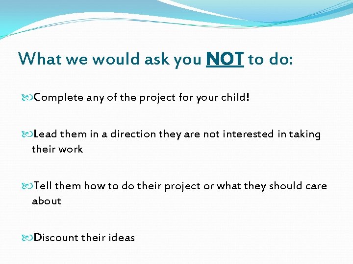 What we would ask you NOT to do: Complete any of the project for