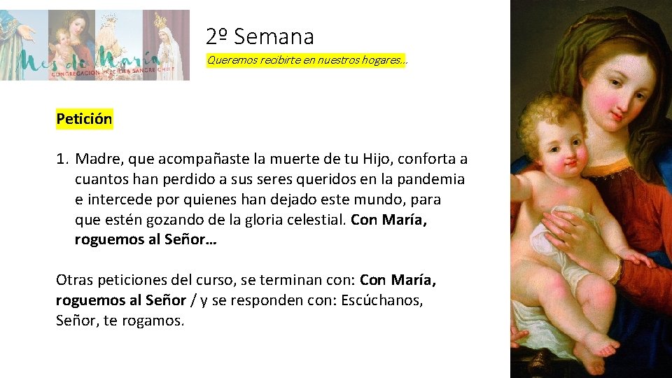 2º Semana Queremos recibirte en nuestros hogares… Petición 1. Madre, que acompañaste la muerte