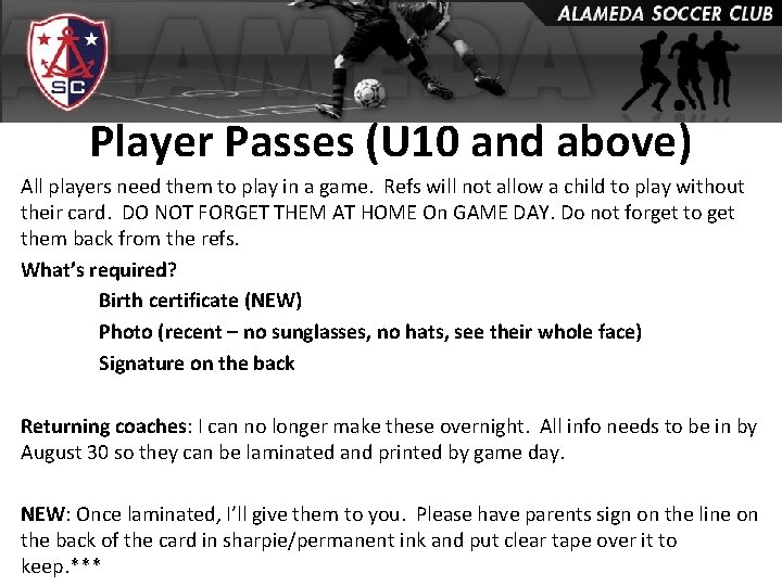 Player Passes (U 10 and above) All players need them to play in a