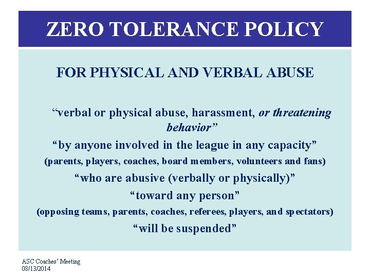 ZERO TOLERANCE POLICY FOR PHYSICAL AND VERBAL ABUSE “verbal or physical abuse, harassment, or
