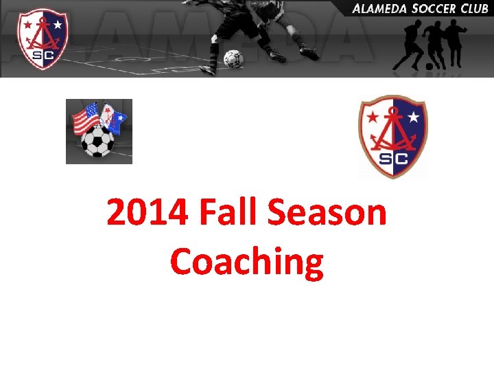 2014 Fall Season Coaching 