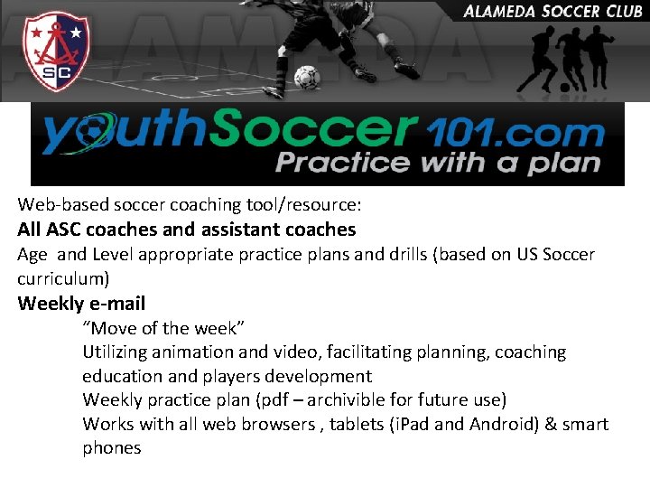 Web-based soccer coaching tool/resource: All ASC coaches and assistant coaches Age and Level appropriate