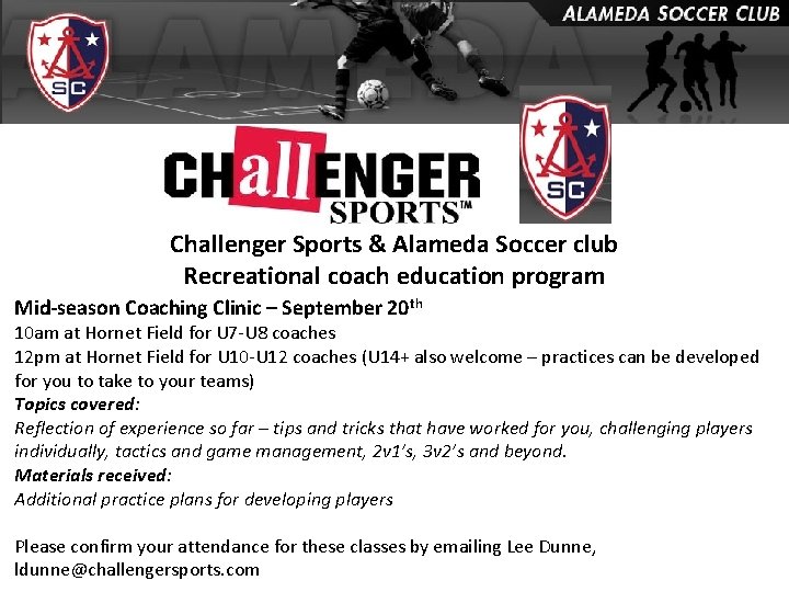Challenger Sports & Alameda Soccer club Recreational coach education program Mid-season Coaching Clinic –