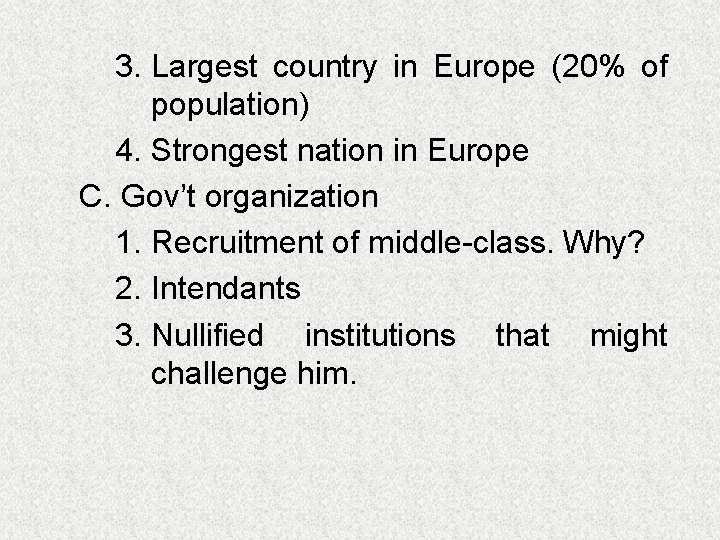3. Largest country in Europe (20% of population) 4. Strongest nation in Europe C.