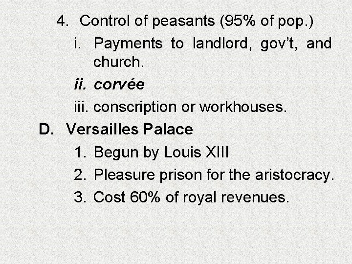 4. Control of peasants (95% of pop. ) i. Payments to landlord, gov’t, and
