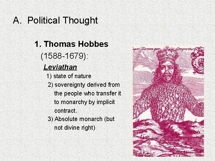 A. Political Thought 1. Thomas Hobbes (1588 -1679): Leviathan 1) state of nature 2)