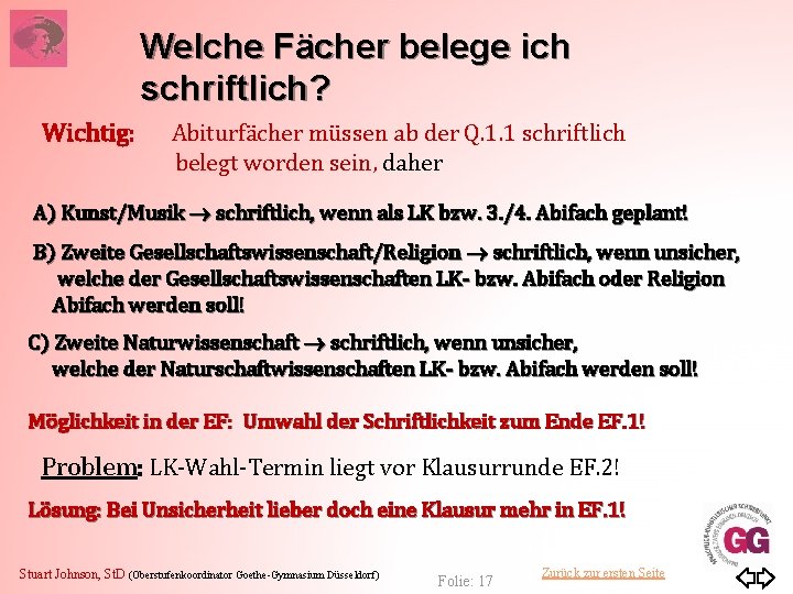 Welche Fächer belege ich schriftlich? Wichtig: Abiturfächer müssen ab der Q. 1. 1 schriftlich