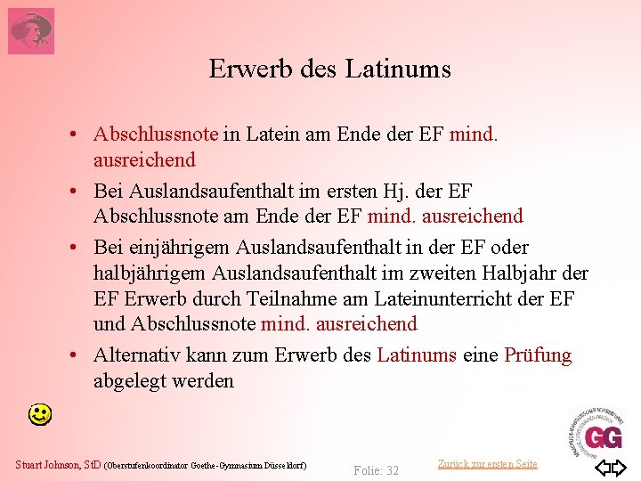 Erwerb des Latinums • Abschlussnote in Latein am Ende der EF mind. ausreichend •