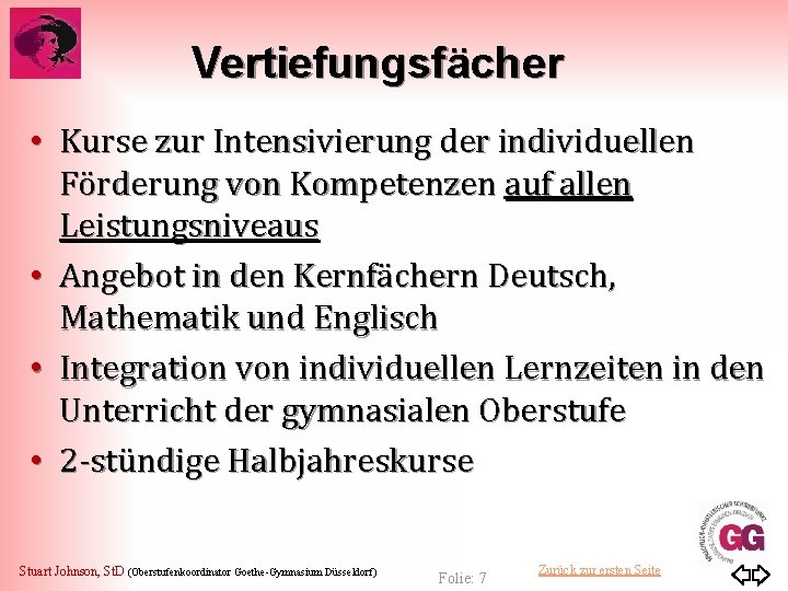 Vertiefungsfächer • Kurse zur Intensivierung der individuellen Förderung von Kompetenzen auf allen Leistungsniveaus •