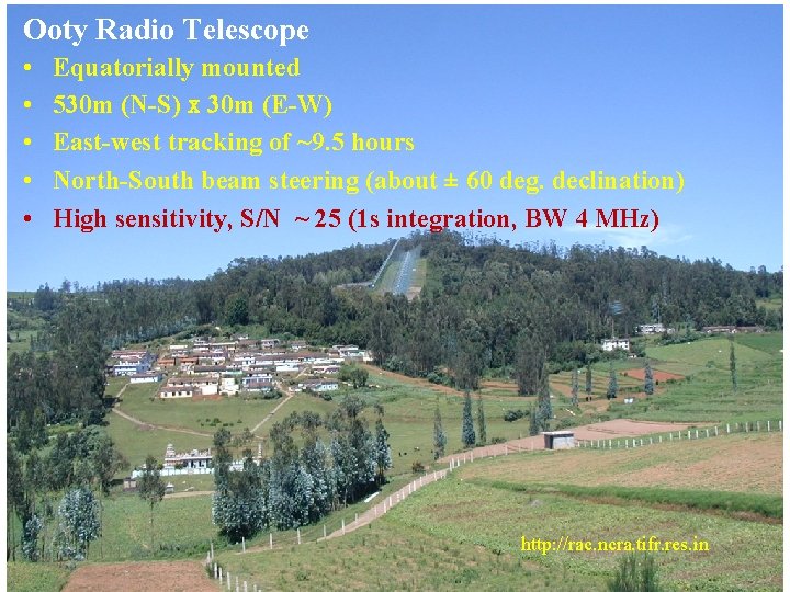 Ooty Radio Ooty Telescope Radio Telescope (ORT) • • • Equatorially mounted 530 m