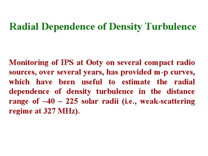 Radial Dependence of Density Turbulence Monitoring of IPS at Ooty on several compact radio