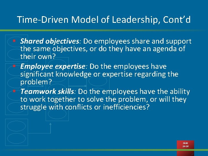 Time-Driven Model of Leadership, Cont’d § Shared objectives: Do employees share and support the
