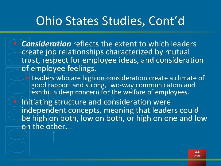 Ohio States Studies, Cont’d § Consideration reflects the extent to which leaders create job