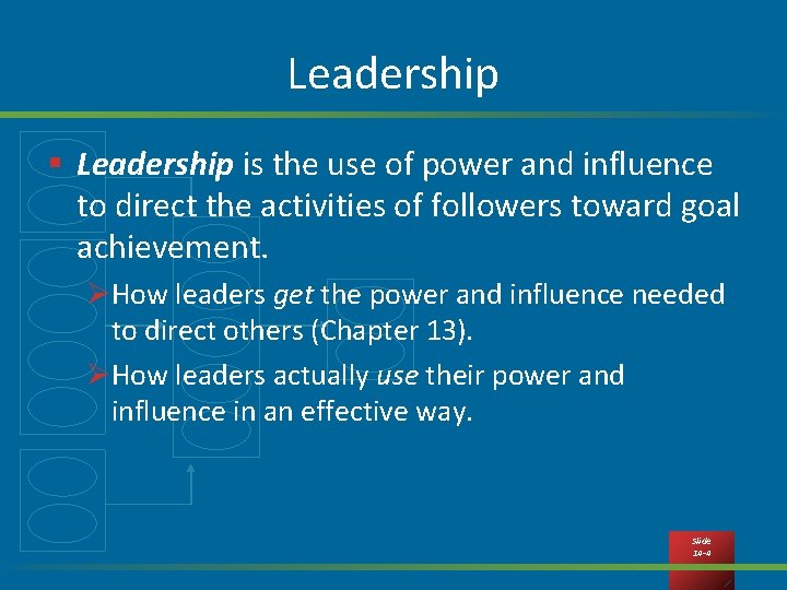 Leadership § Leadership is the use of power and influence to direct the activities
