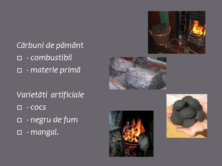 Cărbuni de pământ - combustibil - materie primă Varietăti artificiale - cocs - negru