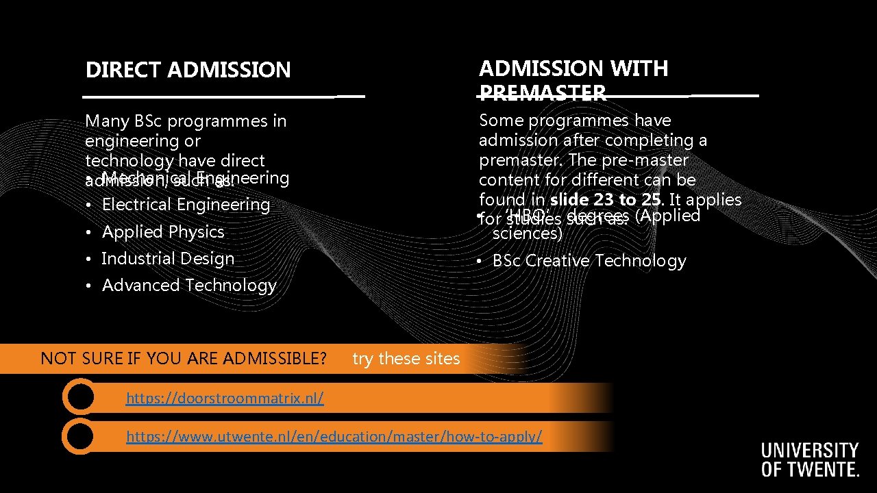 DIRECT ADMISSION WITH PREMASTER Many BSc programmes in engineering or technology have direct •