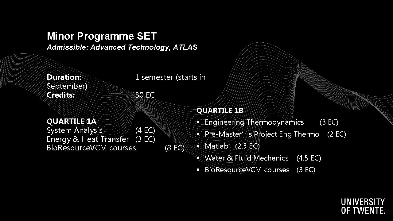 Minor Programme SET Admissible: Advanced Technology, ATLAS Duration: September) Credits: 1 semester (starts in