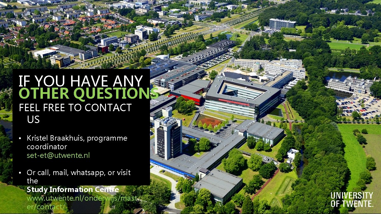IF YOU HAVE ANY OTHER QUESTIONS FEEL FREE TO CONTACT US • Kristel Braakhuis,