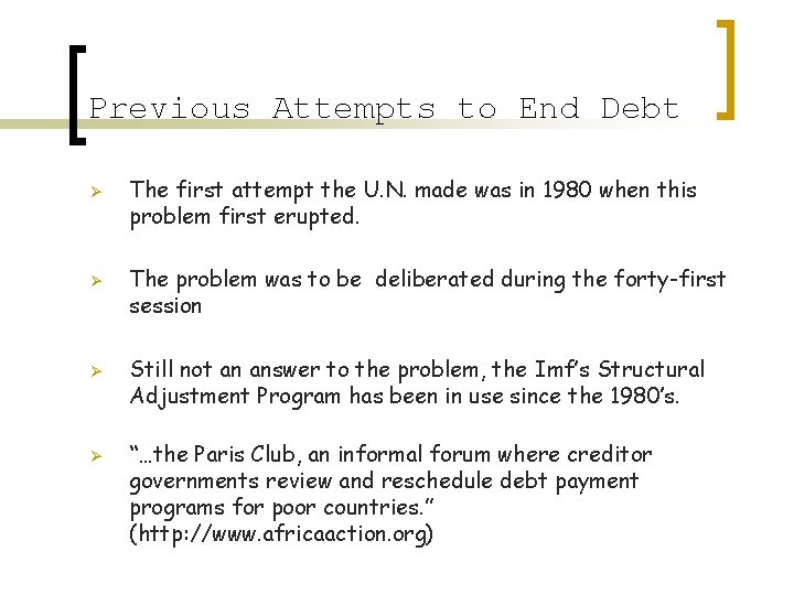 Previous Attempts to End Debt Ø Ø The first attempt the U. N. made