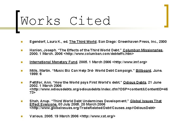 Works Cited n Egendorf, Laura K. , ed. The Third World. San Diego: Greenhaven