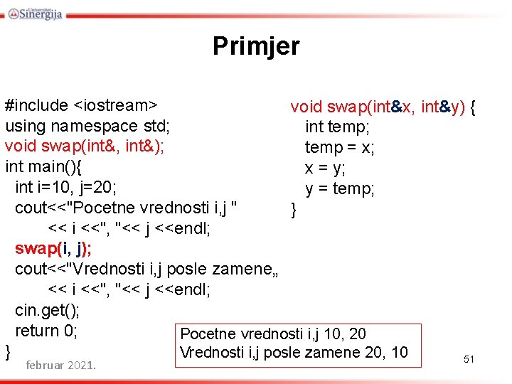 Primjer #include <iostream> void swap(int&x, int&y) { using namespace std; int temp; void swap(int&,