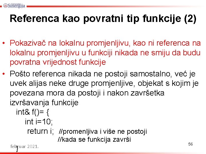 Referenca kao povratni tip funkcije (2) • Pokazivač na lokalnu promjenljivu, kao ni referenca