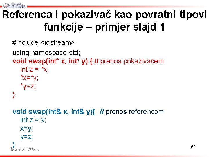 Referenca i pokazivač kao povratni tipovi funkcije – primjer slajd 1 #include <iostream> using