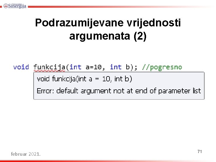 Podrazumijevane vrijednosti argumenata (2) februar 2021. 71 