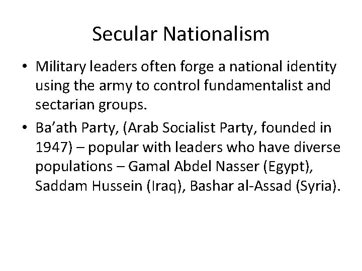 Secular Nationalism • Military leaders often forge a national identity using the army to