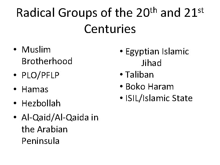 Radical Groups of the 20 th and 21 st Centuries • Muslim Brotherhood •