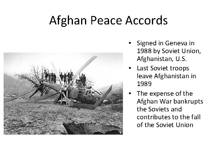 Afghan Peace Accords • Signed in Geneva in 1988 by Soviet Union, Afghanistan, U.