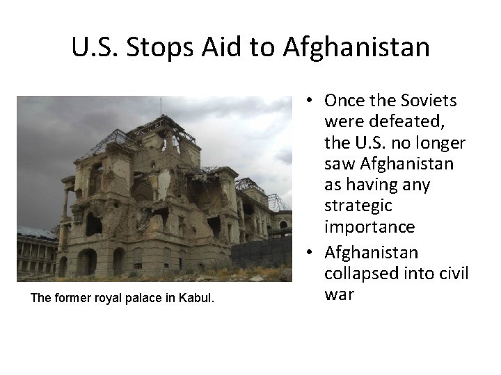 U. S. Stops Aid to Afghanistan The former royal palace in Kabul. • Once