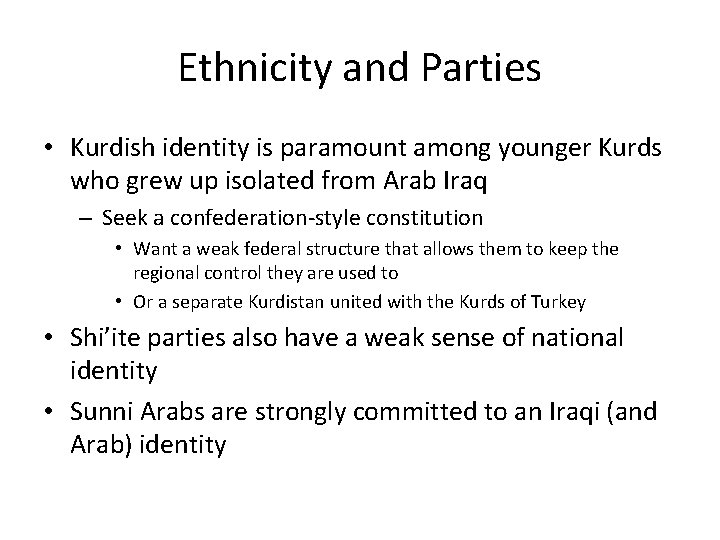 Ethnicity and Parties • Kurdish identity is paramount among younger Kurds who grew up