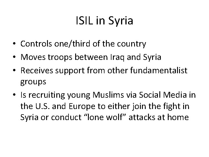 ISIL in Syria • Controls one/third of the country • Moves troops between Iraq