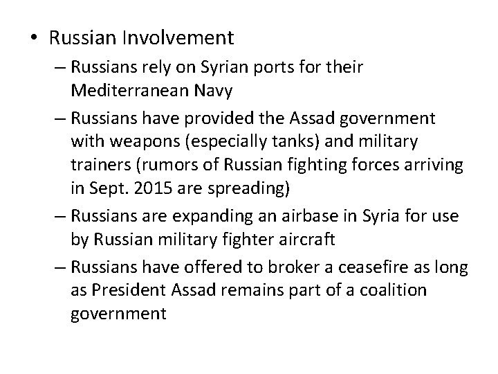  • Russian Involvement – Russians rely on Syrian ports for their Mediterranean Navy