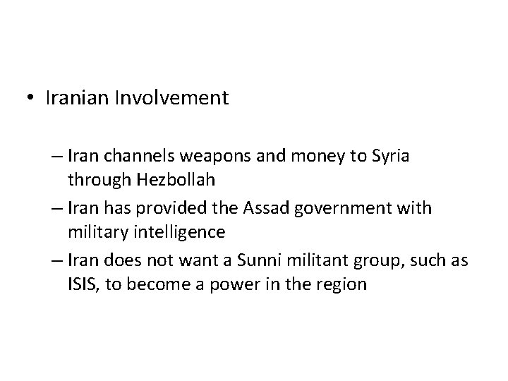  • Iranian Involvement – Iran channels weapons and money to Syria through Hezbollah