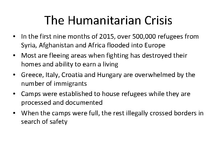The Humanitarian Crisis • In the first nine months of 2015, over 500, 000