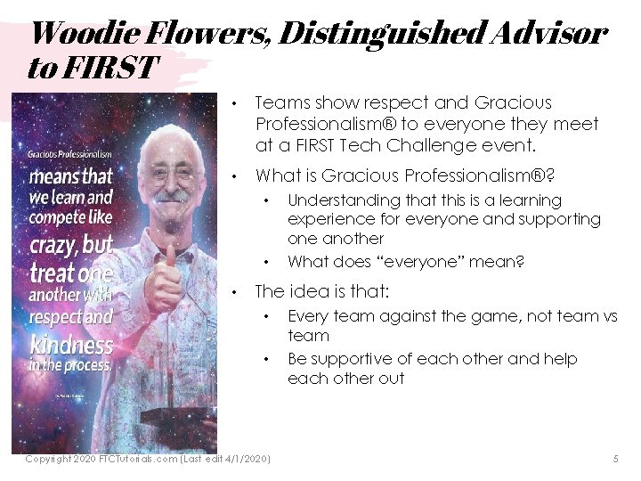 Woodie Flowers, Distinguished Advisor to FIRST • Teams show respect and Gracious Professionalism® to