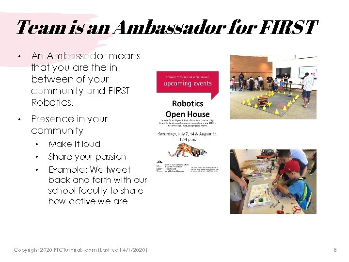 Team is an Ambassador for FIRST • An Ambassador means that you are the