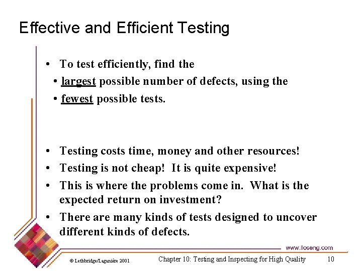 Effective and Efficient Testing • To test efficiently, find the • largest possible number