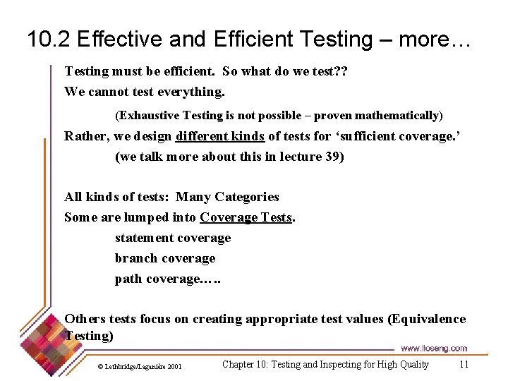 10. 2 Effective and Efficient Testing – more… Testing must be efficient. So what