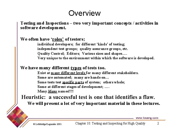 Overview Testing and Inspections – two very important concepts / activities in software development.